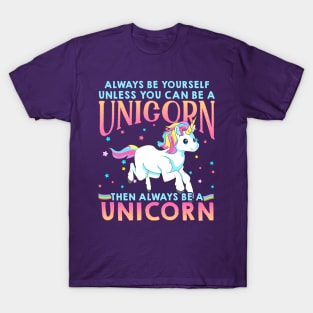 Always Be A Unicorn T-Shirt